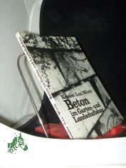 Beton im Garten- und Landschaftsbau / Joachim Kessler; Hans Luz; Peter Wirth