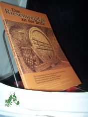 Das Riesenweinfa� an der Bode : Deutschlands Riesenweinf�sser ; Nachrichten vom Harzer Weinbau ; Sonderver�ffentlichung zum 4. Sachsen-Anhalt-Tag vom 16. - 18. Juli in Halberstadt / Dieter Coburger