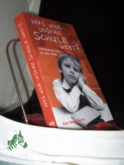 Was war unsere Schule wert? : Volksbildung in der DDR / hrsg. von Uwe Markus