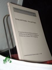 Krieg und Frieden - Not und Folgen : Protokoll des Wissenschaftlichen Kolloquiums anl��lich des 350. Jahrestages des Westf�lischen Friedens am 10. Oktober 1998 in Magdeburg / Landesheimatbund Sachsen-Anhalt e.V. [Red.: Cornelia Kessler ; Ma