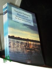 Havelland : die Landschaft um Spandau, Potsdam, Brandenburg / Theodor Fontane. Hrsg. von Gotthard Erler und Rudolf Mingau