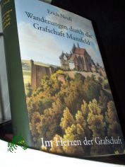Neu�, Erich: Wanderungen durch die Grafschaft Mansfeld  Teil: Im Herzen der Grafschaft