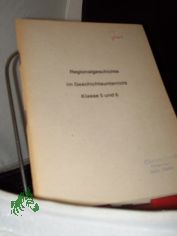 Regionalgeschichte im Geschichtsunterricht Klasse 5 und 6, Autoren: Klaus Oestereic