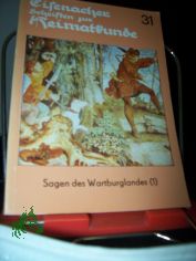 Sagen des Wartburglandes   Teil 1., Nach der Erstausgabe von Ludwig Bechsteins Der Sagenschatz und die Sagenkreise des Th�ringerlandes. Hrsg.: Kreiskommission zur Erforschung der Geschichte der �rtlichen Arbeiterbewegung, P�dag. Kreiskabine
