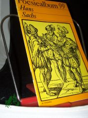 Hans Sachs / [Ausw.: Bernd Jentzsch],Poesiealbum 99