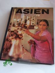 Asien / Rita Maahs; Heinz Bronowski. Mit e. Einf. von Ulrich Makosch. Die L�nder�bers. schrieb Erhard Rosenkranz