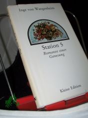 Station 5[f�nf] : Romanze e. Genesung / Inge von Wangenheim. [Ill.: Ellen Willnow]