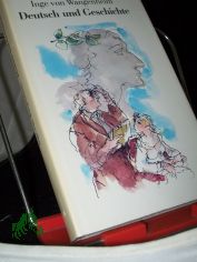Deutsch und Geschichte : Roman / Inge von Wangenheim. [Ill.: Gitta Kettner]