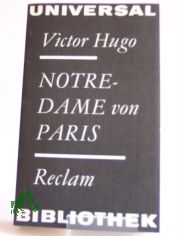 Notre-Dame von Paris / Victor Hugo. Aus d. Franz. �bertr. von Else von Schorn