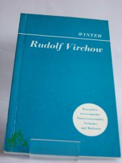 Rudolf Virchow / von Kurt Winter