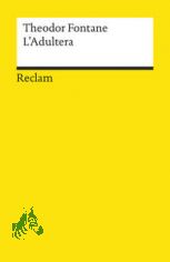L' adultera : Novelle / Theodor Fontane. Nachw. und Anm. von Frederick Betz