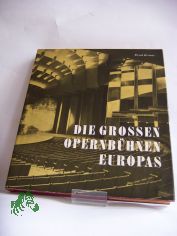 Die grossen Opernb�hnen Europas / Ernst Krause. Mit Beitr. von Gerold Fierz u.a.