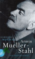 Armin Mueller-Stahl : die Biographie / Gabriele Michel
