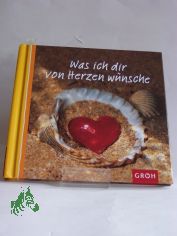 Was ich dir von Herzen w�nsche / Texte von Ellen Sonntag