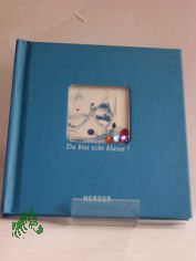 Du bist echt klasse! / hrsg. von Jutta Orth und D�rte Fuchs. Fotogr. Peter von Felbert und Anne Eickenberg