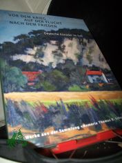 Vor dem Krieg, auf der Flucht, nach dem Frieden : deutsche K�nstler im Exil ; Werke aus der Sammlung 