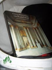 Georg Wenzeslaus von Knobelsdorff : Baumeister Friedrichs II. / Text: Hans-Joachim Kadatz. Fotos: Gerhard Murza