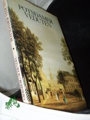 Potsdamer Veduten : Stadt- und Landschaftsansichten vom 17. - 20. Jh. / Hans-Joachim Giersberg ; Adelheid Schendel. [Hrsg. von der Generaldirektion der Staatlichen Schl�sser und G�rten, Potsdam-Sanssouci]