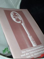 Der Zisterzienserorden und die Zisterzienserinnen von St. Marienthal / [Hrsg.: Kloster St. Marienthal]