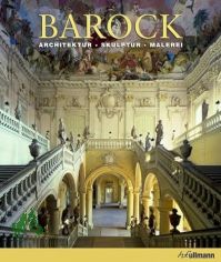 Die Kunst des Barock : Architektur, Skulptur, Malerei / hrsg. von Rolf Toman. Fotogr. von Achim Bednorz. [�bers.: Pablo de la Riestra]