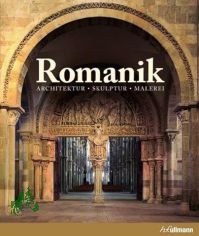 Romanik : Architektur, Skulptur, Malerei / hrsg. von Rolf Toman. Fotogr. von Achim Bednorz. [�bers. des Beitr. von Alick McLean aus dem Engl.: Ulrike Bischoff]