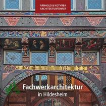 Fachwerkarchitektur in Hildesheim / Arnhold & Kotyrba