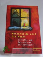 Kerzenhelle wird die Nacht : Geschichten und Gedichte / ausgew. von Evelyne Polt-Heinzl und Christine Schmidjell. Mit Vignetten von Stefan Schmid