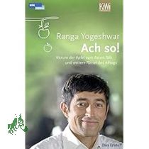 Ach so! : warum der Apfel vom Baum f�llt und weitere R�tsel des Alltags / Ranga Yogeshwar. Mit Ill. des Autors