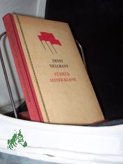Ernst Th�lmann : F�hrer seiner Klasse. Literarisches Szenarium / Willi Bredel ; Michael Tschesno-Hell