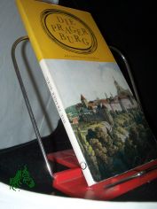 Die Prager Burg / Jiri Burian; Jiri Svoboda. [�bers.: Helena Krausov�. Photogr.: J. Ehm ...]