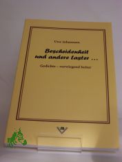 Bescheidenheit und andere Laster ... : Gedichte - vorwiegend heiter / Uwe Johannsen