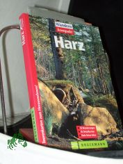 Harz : mit Tourenkarten zum Heraustrennen ; [35 Wanderungen, 35 Detailkarten, viele Reise-Infos] / Chris Bergmann
