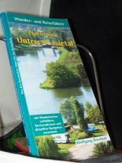 Naturpark Unteres Saaletal : [von den Brachwitzer Alpen bis zur Georgsburg ; mit Wanderkarten, Luftbildern, Serviceadressen und aktuellem Gastgeberverzeichnis] / von Wolfgang Drechsel