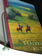 Saalkreisbilder / [Hrsg.: Landratsamt Saalkreis, Amt f�r Kreiswirtschaft, Sachgebiet Fremdenverkehr-Tourismus]. Paul D. Bartsch. Mit einer Erz�hlung von Anneliese Probst. Fotogr. von Janos Stekovics
