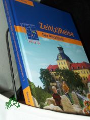 Zeit(z)Reise : die Landesgartenschau 2004 in Zeitz ; der R�ckblick / 1. Landesgartenschau Sachsen-Anhalt 2004. [Hrsg.: Landesgartenschau Zeitz 2004 GmbH, Zeitz]. Ingo R�ske-Wagner
