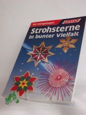 Strohsterne in bunter Vielfalt / Margarete Schorege