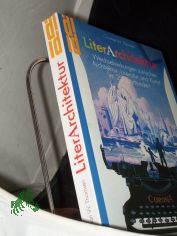 Literarchitektur : Wechselwirkungen zwischen Architektur, Literatur und Kunst im 20. Jahrhundert / Christian W. Thomsen