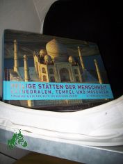 Heilige St�tten der Menschheit : Kathedralen, Tempel und Moscheen / Henri Stierlin. [Aus dem Franz. von Matthias Wolf]