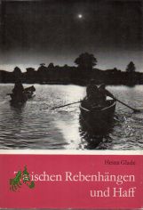 Zwischen Rebenh�ngen und Haff : Reiseskizzen aus d. Odergebiet / Heinz Glade. [Kt.-Zeichn.: Rainer Herold]