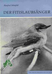 Der Fitislaubs�nger : Phylloscopus trochilus / von Manfred Sch�nfeld
