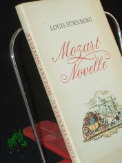 Mozart-Novelle / Louis F�rnberg. Illustrationen: Karel M�ller