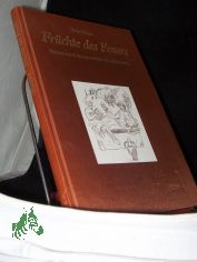 Fr�chte des Feuers : vom S�ugetier zum Schluckspecht zum Connaisseur ; Skizzen zur Kulturgeschichte der Spirituosen / Bodo Rieger. [Die Ill. stammen von Henes Maier]