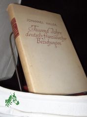 Tausend Jahre deutsch-franz�sischer Beziehungen / Johannes Haller