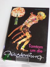 Tamtam um die Geisterburg / E. R. Greulich. Illustrationen v. Heinz Rodewald