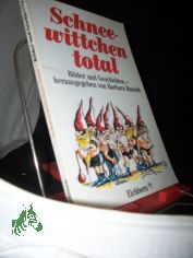 Schneewittchen total : Bilder u. Geschichten / hrsg. von Barbara Rumold