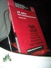 25 Jahre Kurt Tucholsky-Gesellschaft : 1988 bis 2013 / hrsg. Kurt-Tucholsky-Gesellschaft durch Renate B�kenkamp und Ian King unter Mitw. von Bernd Br�ntrup