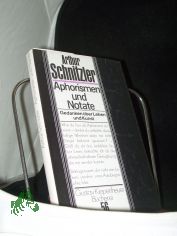 Aphorismen und Notate : Gedanken �ber Leben u. Kunst / Arthur Schnitzler. Hrsg. von Manfred Diersch