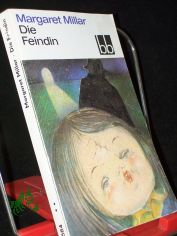 Die Feindin / Margaret Millar. Dt. von Elizabeth Gilbert