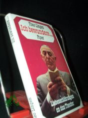 Ich bewundere... : Liebeserkl�rungen an d. Theater / Theo Lingen. [Mit 8 Zeichn. d. Verf.]