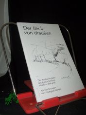 Der Blick von draussen : die Beobachtungen des Kreisschreibers Matthias Biskupek / mit Zeichn. von Hildegard Meiser. [Hrsg.: Landkreis Neunkirchen]